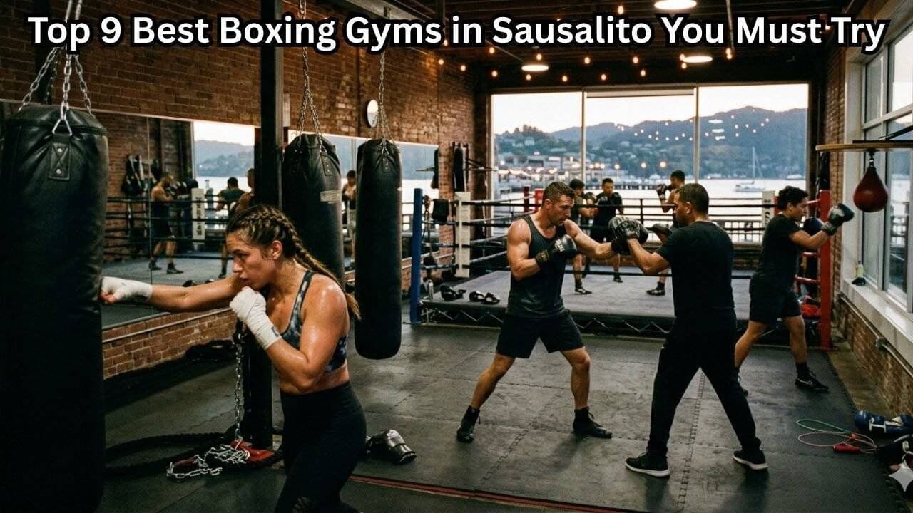 Top 9 Best Boxing Gyms in Sausalito You Must Try