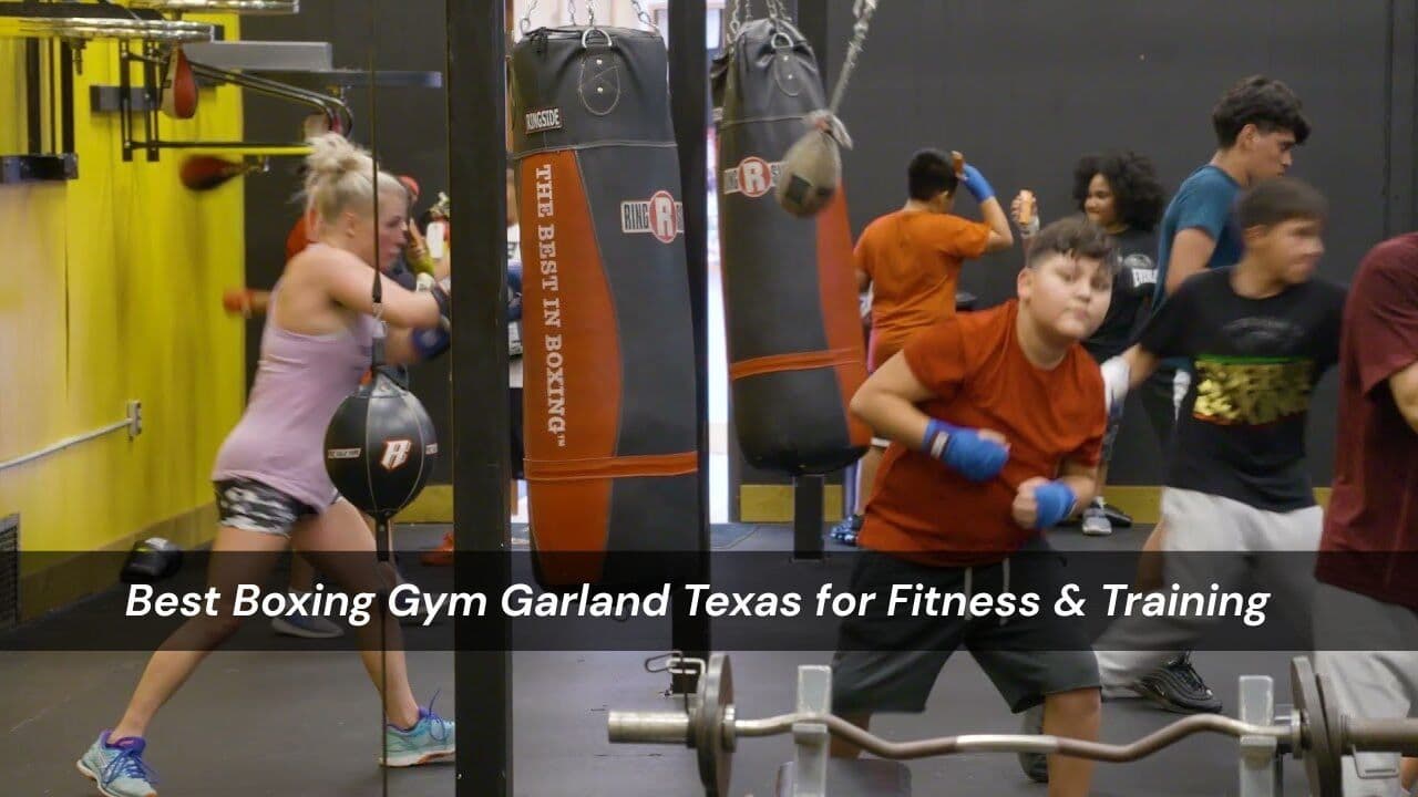 Best Boxing Gym Garland Texas for Fitness & Training