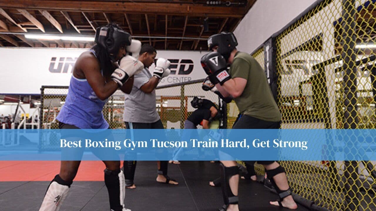 Best Boxing Gym Tucson Train Hard, Get Strong