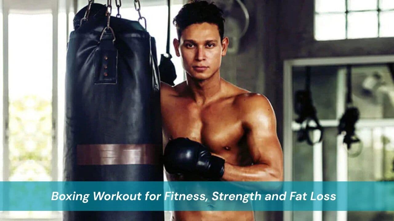 Boxing Workout for Fitness, Strength and Fat Loss