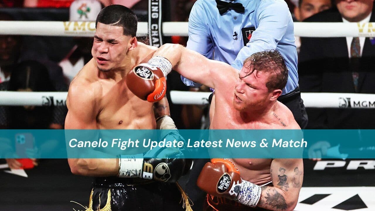 Canelo Fight Update Latest News & Match