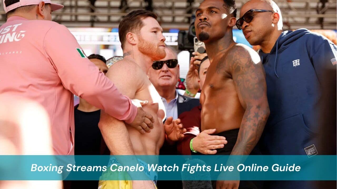 Boxing Streams Canelo Watch Fights Live Online Guide