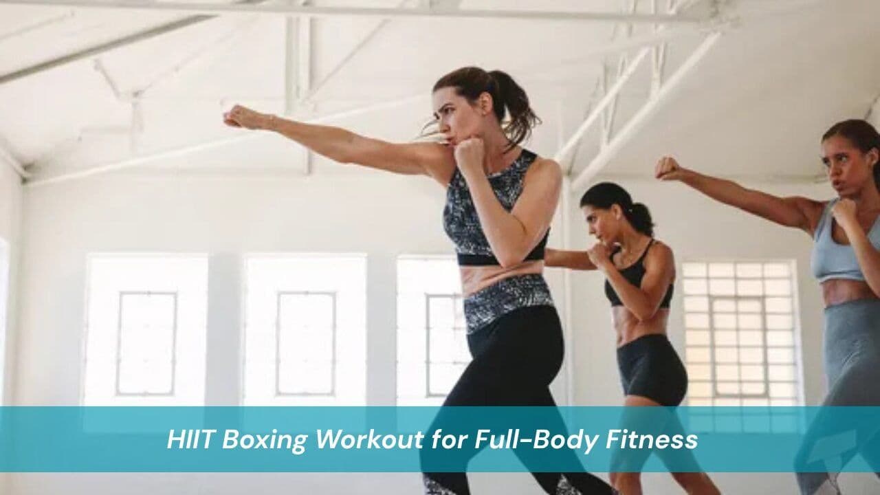HIIT Boxing Workout for Full-Body Fitness