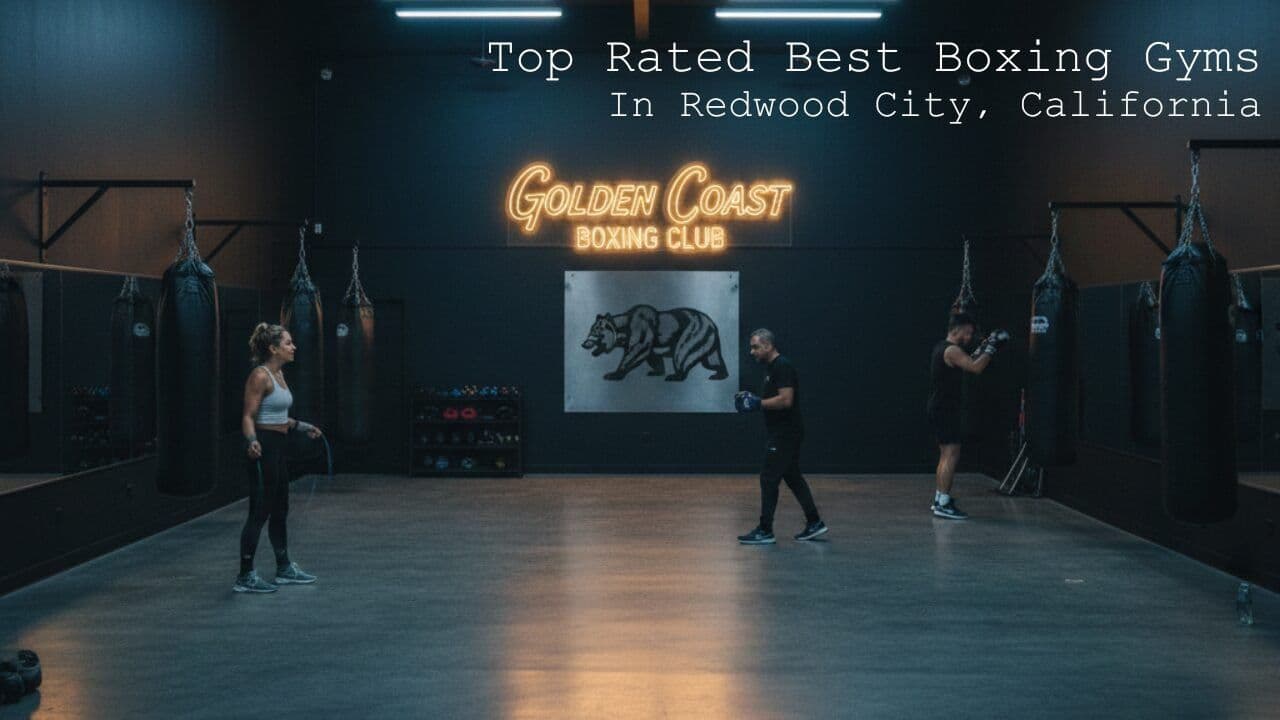 Top-Rated Best Boxing Gyms in Redwood City, California
