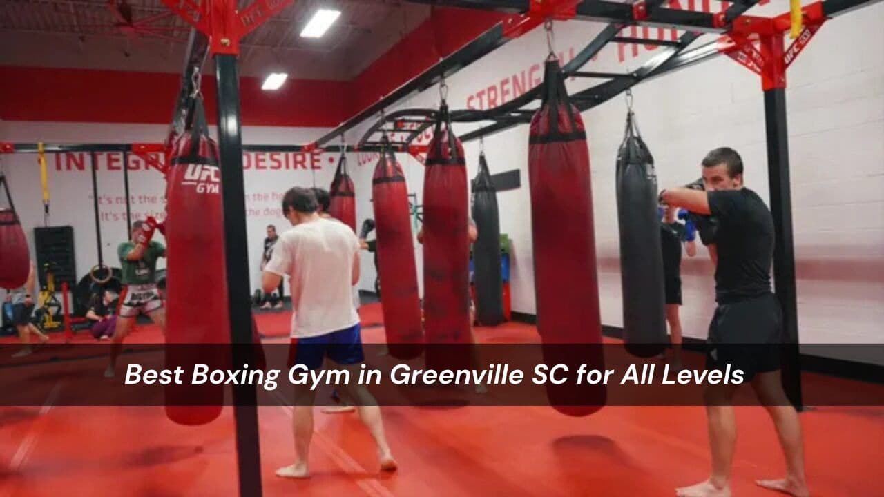 Best Boxing Gym in Greenville SC for All Levels
