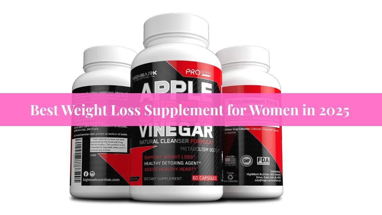Best Weight Loss Supplement for Women in 2025