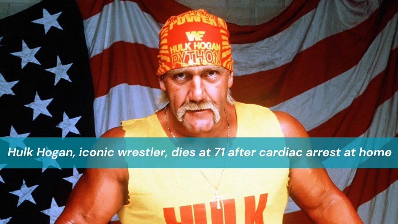 Hulk Hogan Iconic Wrestler, Dies at 71 After Cardiac Arrest at Home