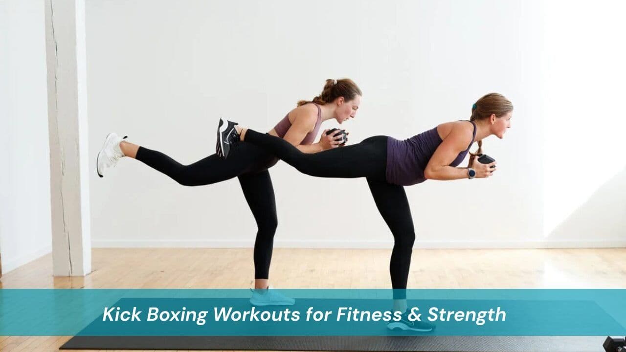 Kick Boxing Workouts for Fitness & Strength