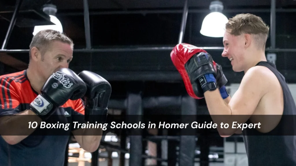 Boxing Training Schools in Homer Guide to Expert