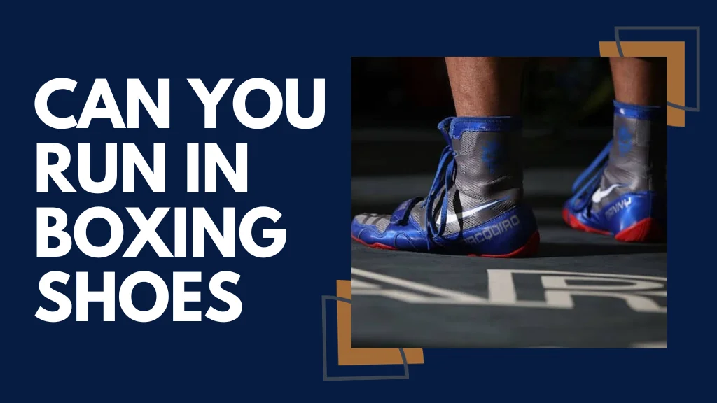 Can You Run in Boxing Shoes