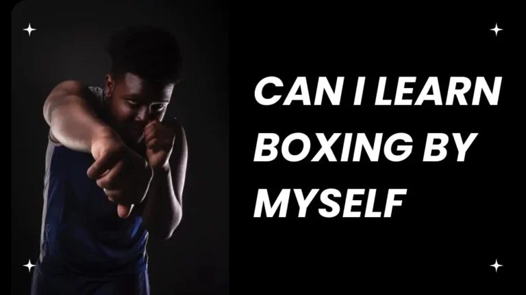 Can I Learn Boxing by Myself?