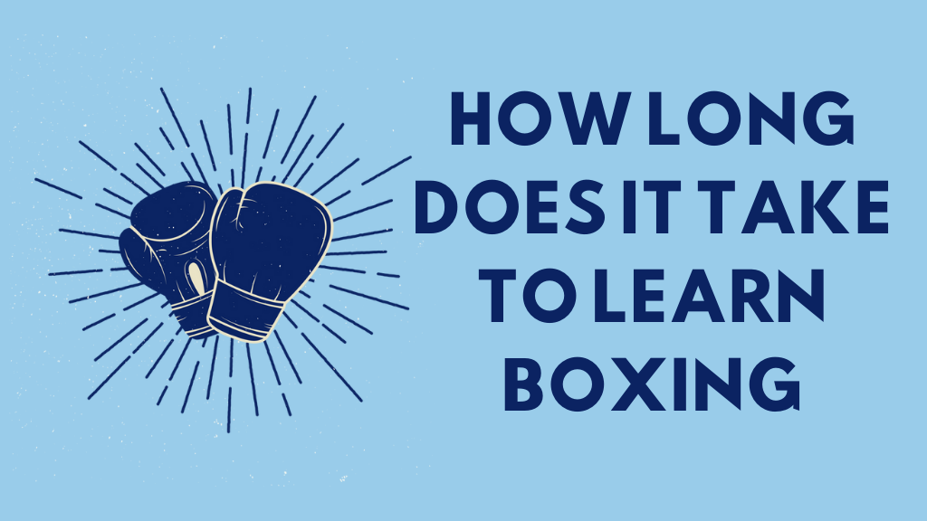 how-long-does-it-take-to-learn-boxing