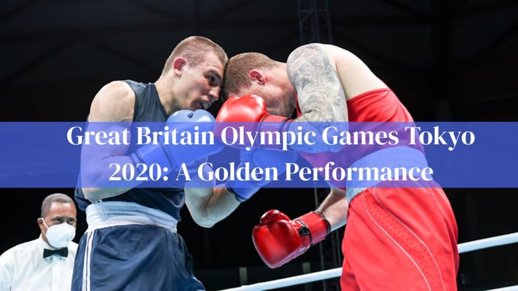 Great Britain Olympic Games Tokyo 2020: A Golden Performance