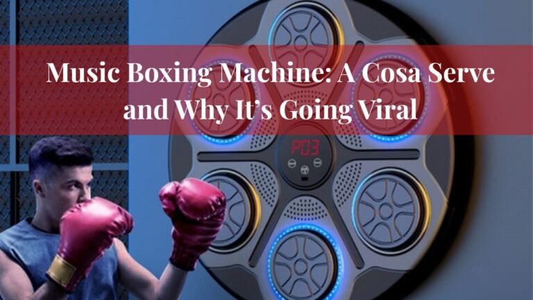 Music Boxing Machine: A Cosa Serve and Why It’s Going Viral