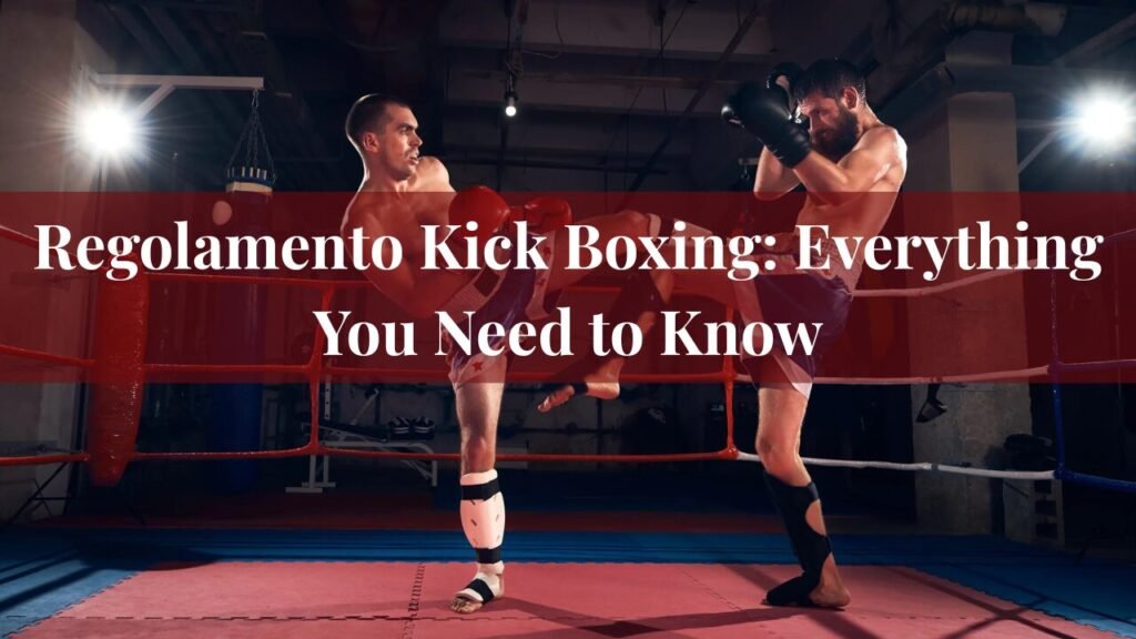Regolamento Kick Boxing: Everything You Need to Know