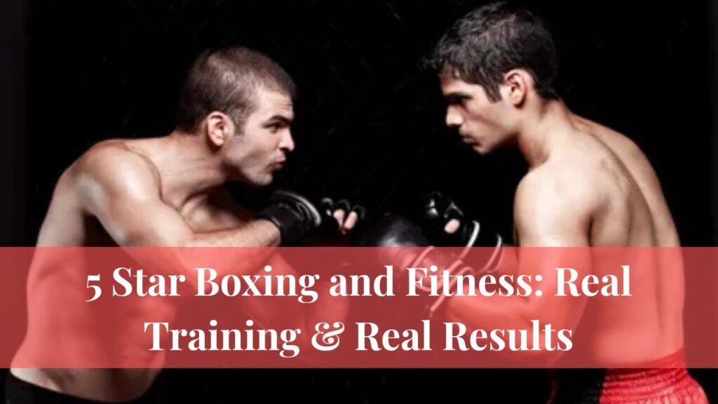 5 Star Boxing and Fitness