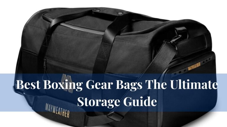 Best Boxing Gear Bags The Ultimate Storage Guide