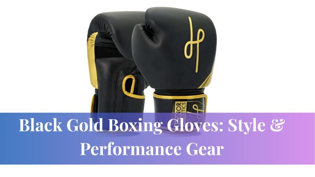 Black Gold Boxing Gloves