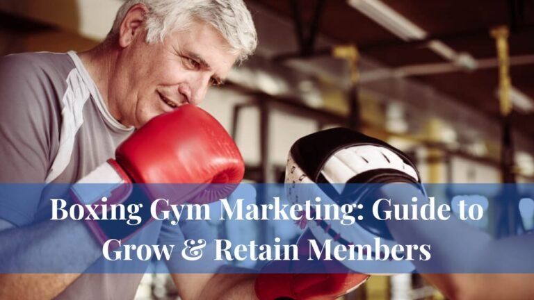 Boxing Gym Marketing: Guide to Grow & Retain Members