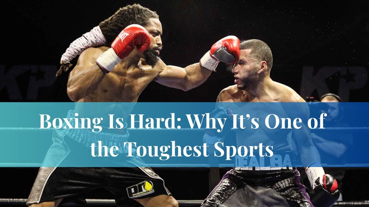 Boxing Is Hard
