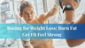 Boxing for Weight Loss