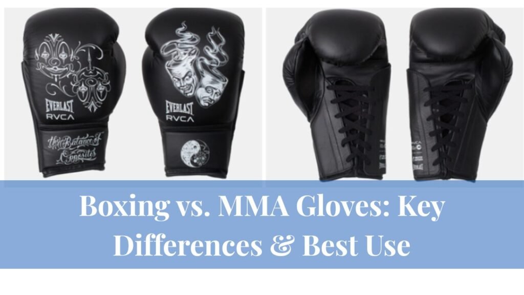 Boxing vs. MMA Gloves: Key Differences & Best Use
