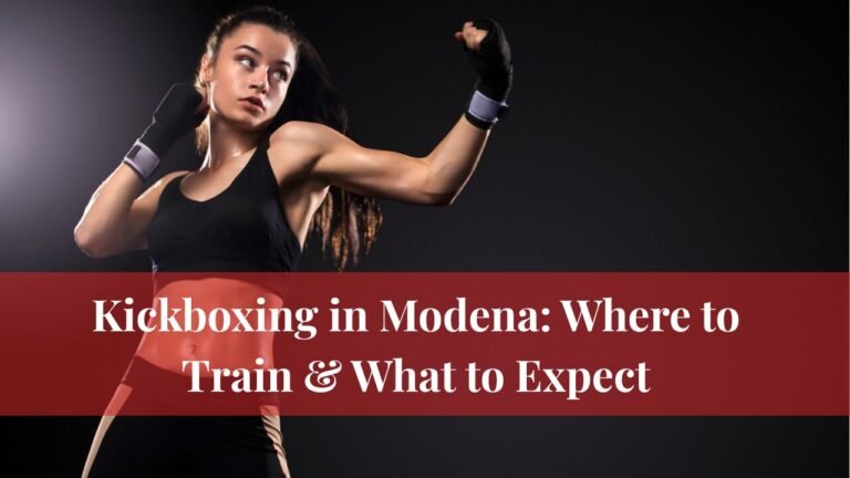 Kickboxing in Modena: Where to Train & What to Expect
