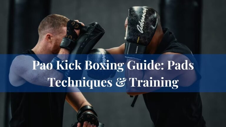 Pao Kick Boxing Guide: Pads Techniques & Training