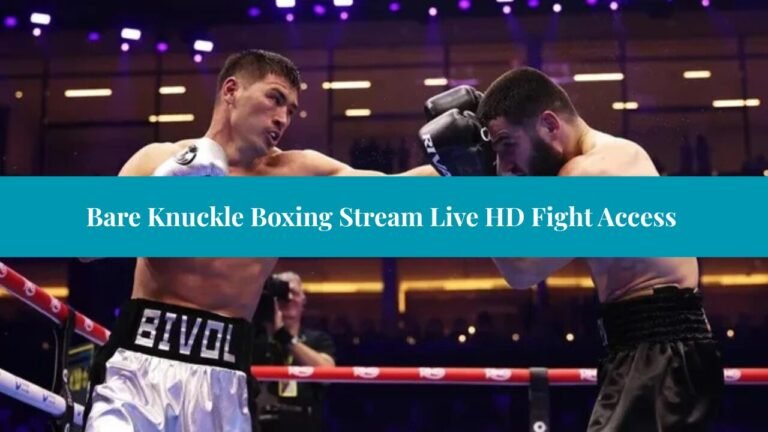 Bare Knuckle Boxing Stream Live HD Fight Access