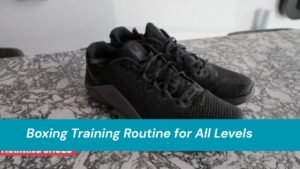 Boxing Training Routine for All Levels