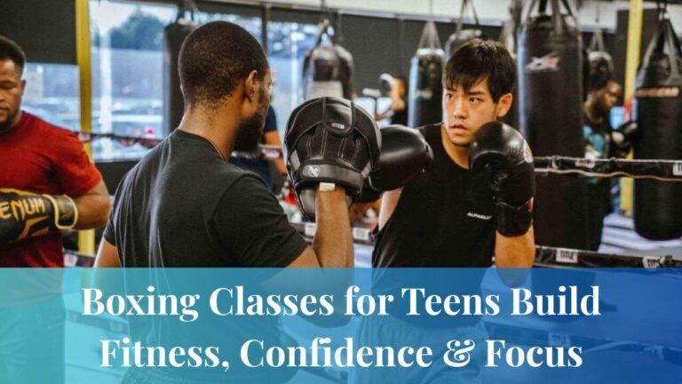 Boxing Classes for Teens Build Fitness, Confidence & Focus
