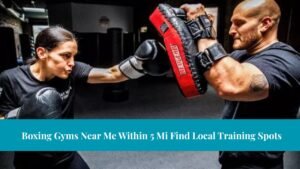 Boxing Gyms Near Me Within 5 Mi