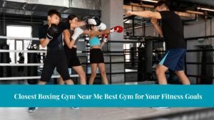 Closest Boxing Gym Near Me