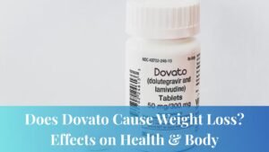 Does Dovato Cause Weight Loss?