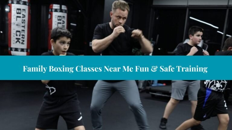 Family Boxing Classes Near Me Fun & Safe Training