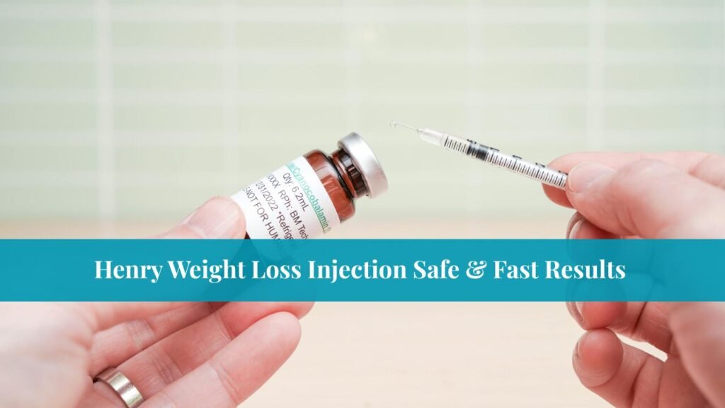 Henry Weight Loss Injection Safe & Fast Results