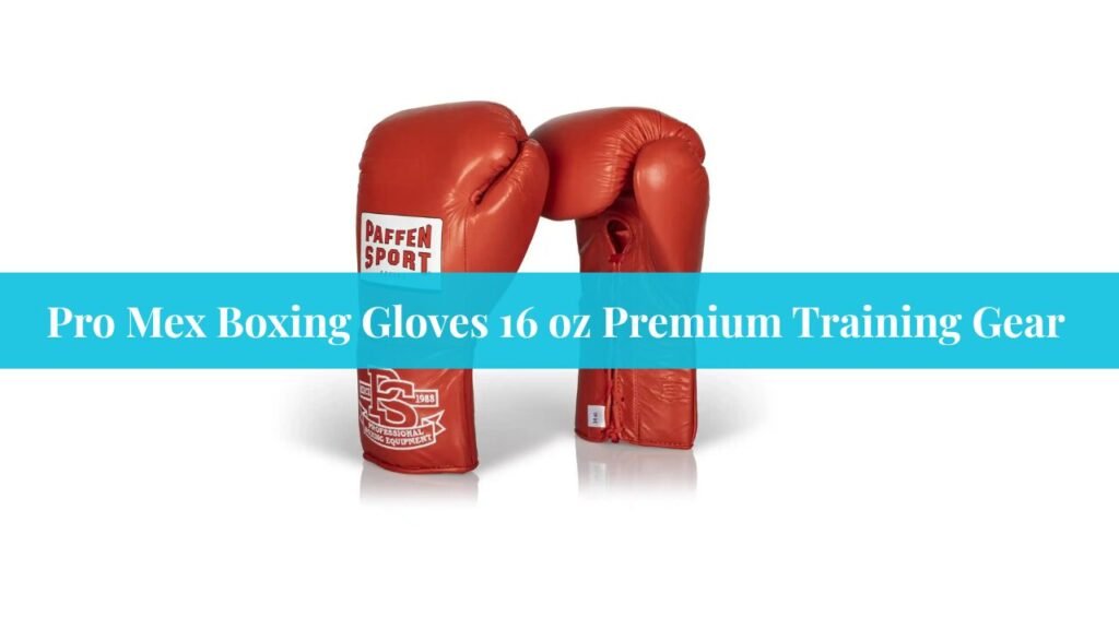 Pro Mex Boxing Gloves 16 oz