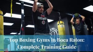 Top Boxing Gyms in Boca Raton