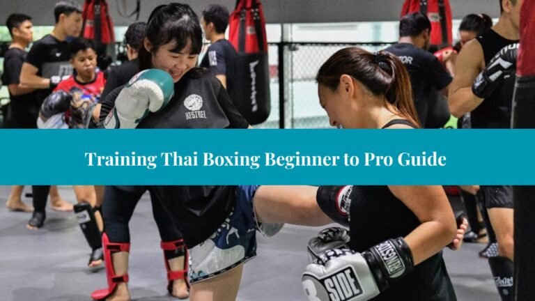Training Thai Boxing Beginner to Pro Guide
