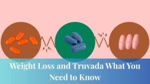 Weight Loss and Truvada