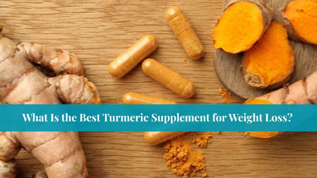 Best Turmeric Supplement for Weight Loss?