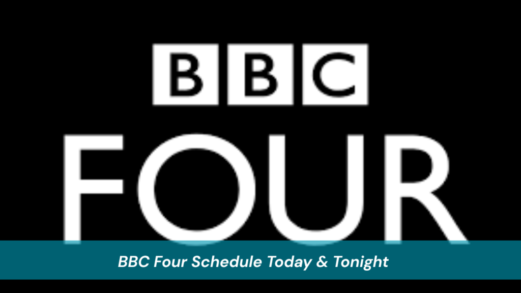 BBC Four Schedule Today