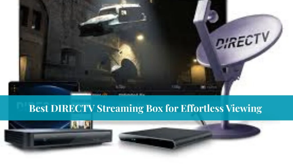 Best DIRECTV Streaming Box