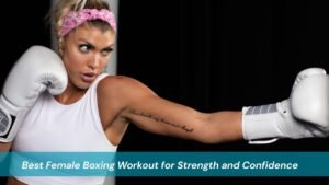Best Female Boxing Workout for Strength