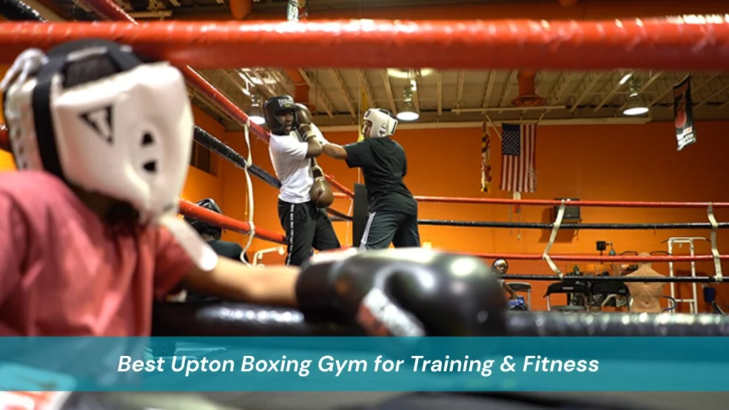 Best Upton Boxing Gym