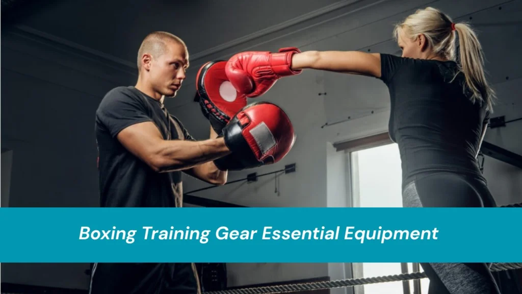 Boxing Training Gear Essential