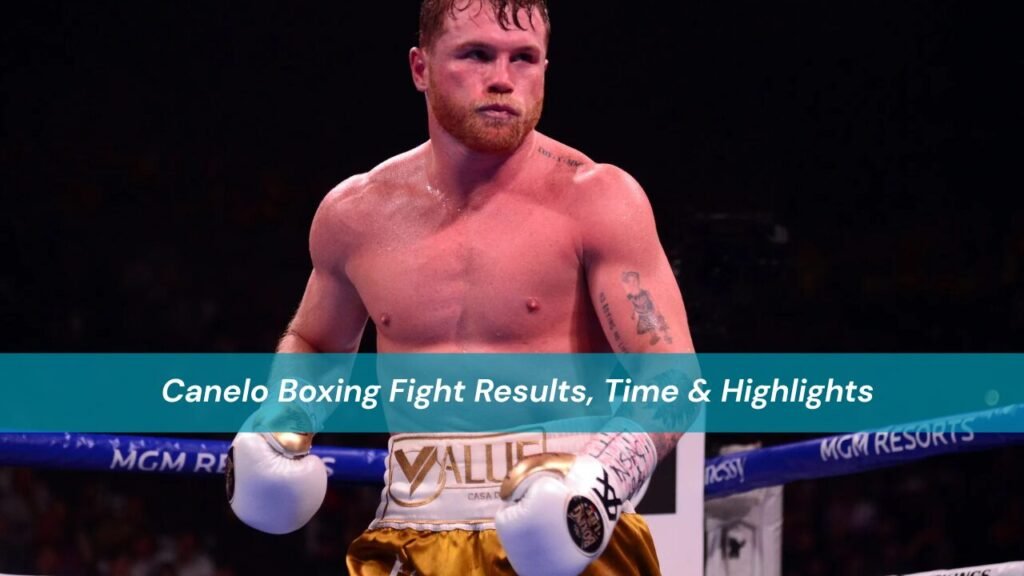 Canelo Boxing Fight Results