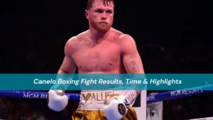 Canelo Boxing Fight Results