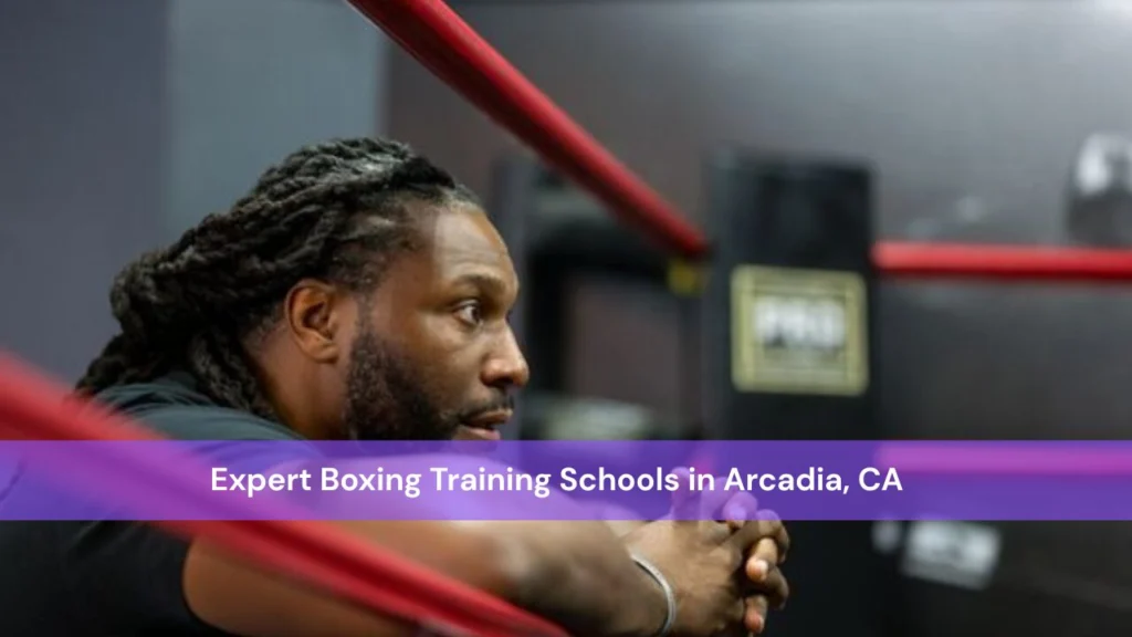 Boxing Training Schools in Arcadia, CA