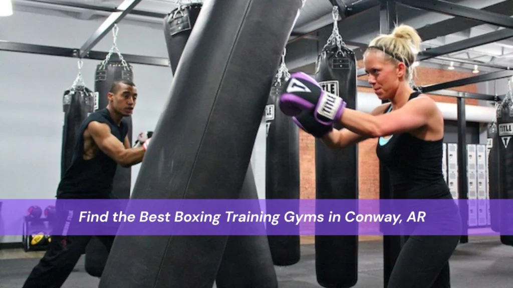 Find the Best Boxing Training Gyms in Conway